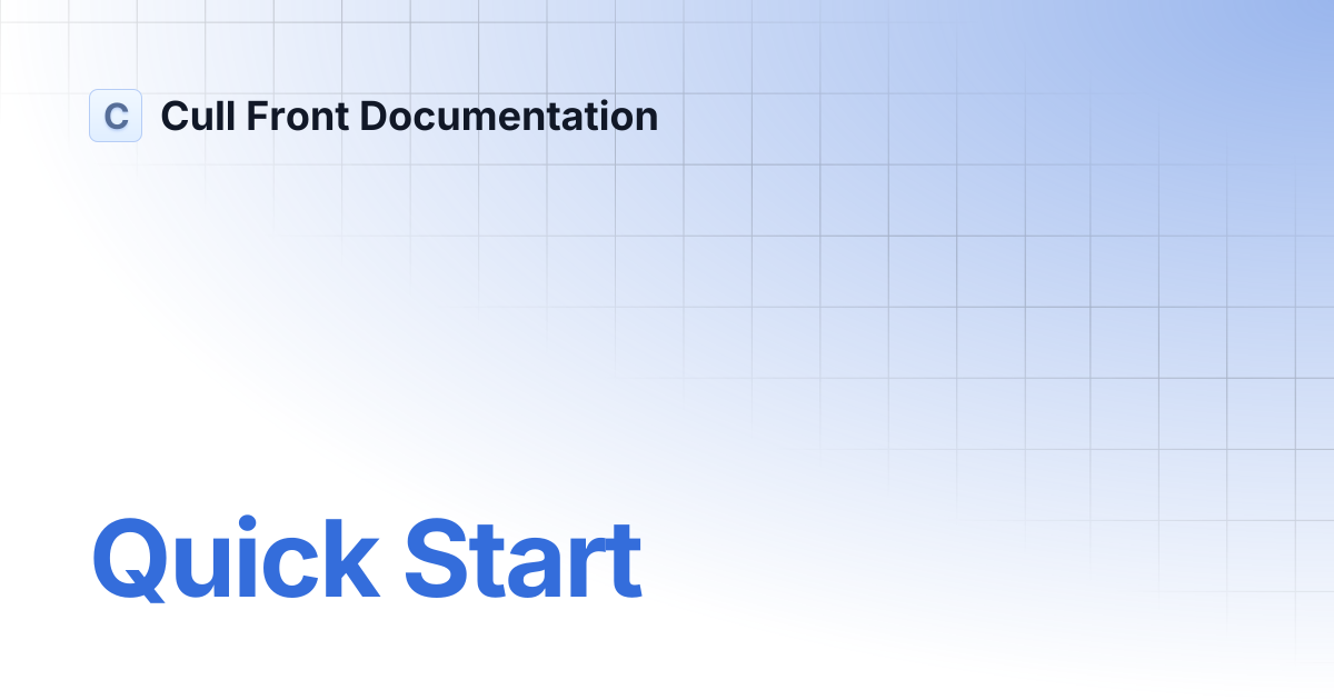 Quick Start | Cull Front Documentation